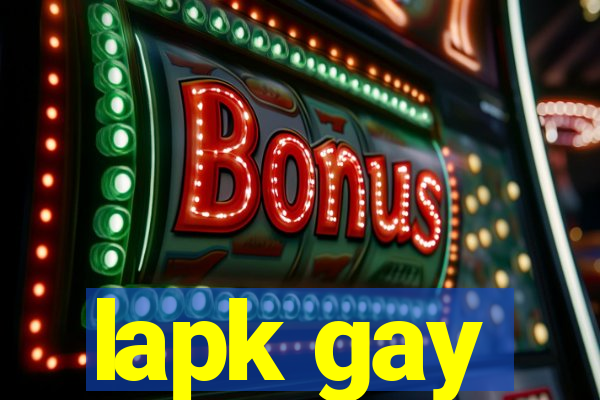 lapk gay